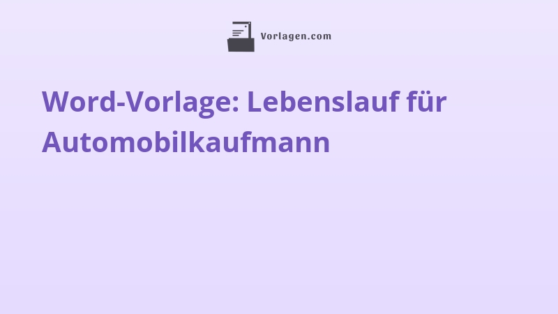 Word-Vorlage: Lebenslauf für Automobilkaufmann