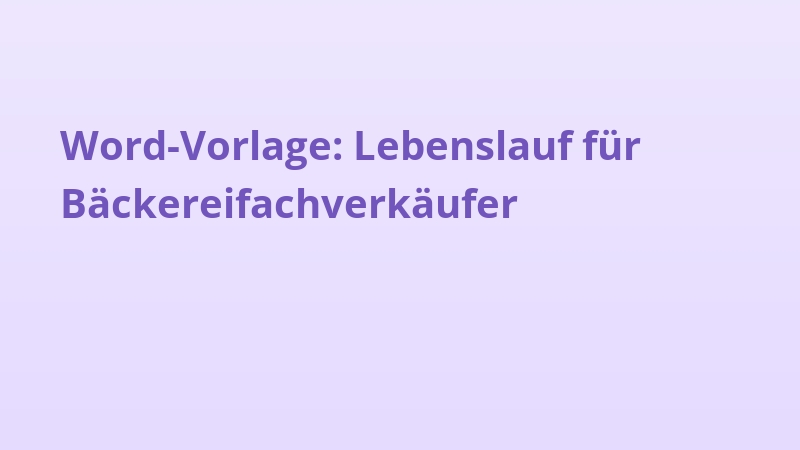Word-Vorlage: Lebenslauf für Bäckereifachverkäufer