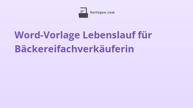 Word-Vorlage Lebenslauf für Bäckereifachverkäuferin