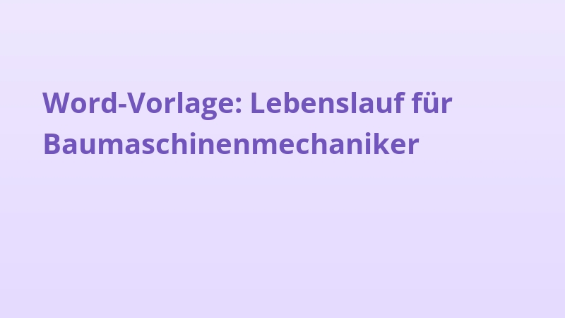 Word-Vorlage: Lebenslauf für Baumaschinenmechaniker