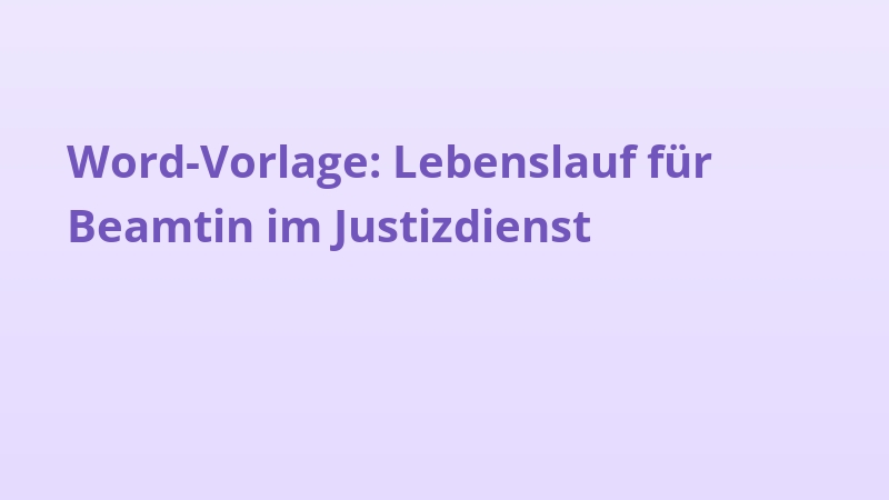 Word-Vorlage: Lebenslauf für Beamtin im Justizdienst