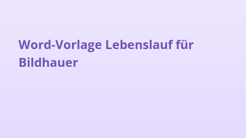 Word-Vorlage Lebenslauf für Bildhauer
