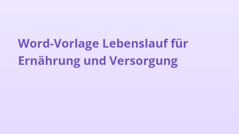 Word-Vorlage Lebenslauf für Ernährung und Versorgung