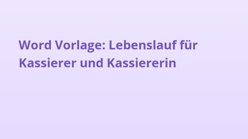 Word Vorlage: Lebenslauf für Kassierer und Kassiererin