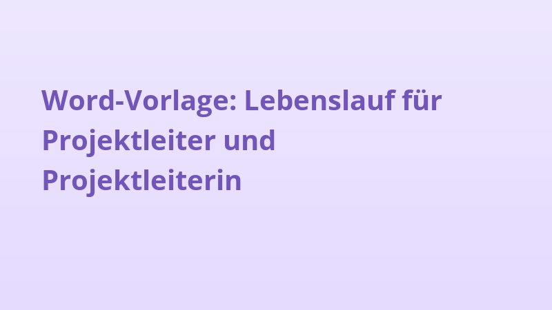 Word-Vorlage: Lebenslauf für Projektleiter und Projektleiterin