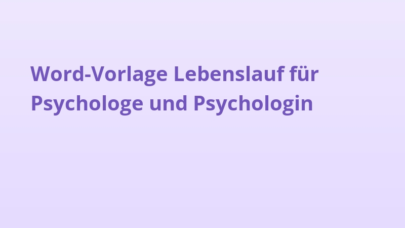 Word-Vorlage Lebenslauf für Psychologe und Psychologin