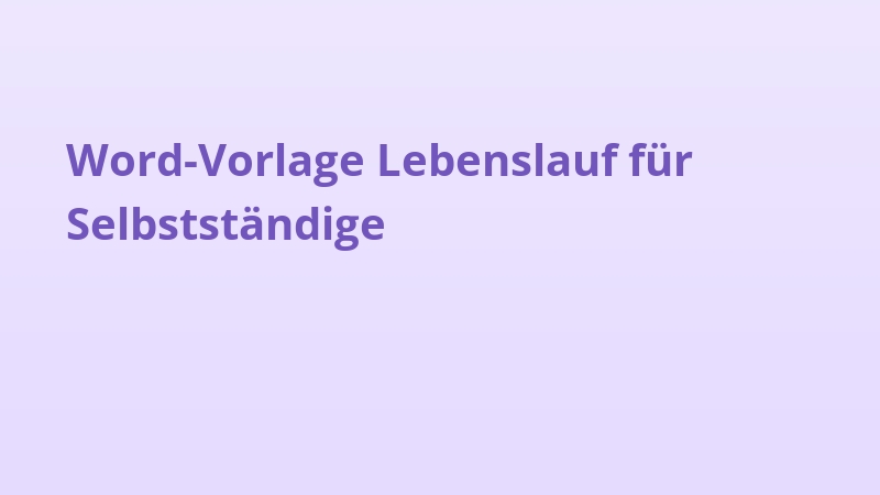 Word-Vorlage Lebenslauf für Selbstständige