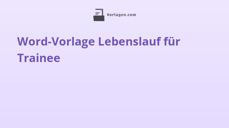 Word-Vorlage Lebenslauf für Trainee