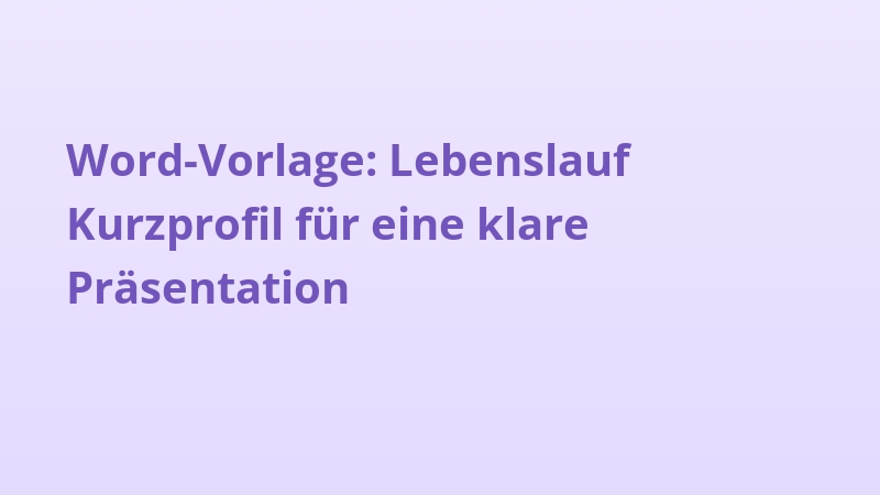 Word-Vorlage: Lebenslauf Kurzprofil für eine klare Präsentation