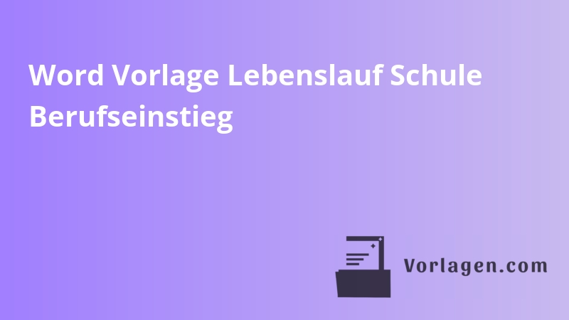Word Vorlage Lebenslauf Schule Berufseinstieg