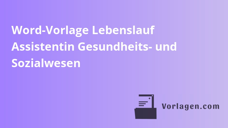 Word-Vorlage Lebenslauf Assistentin Gesundheits- und Sozialwesen