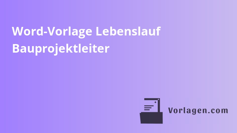 Word-Vorlage Lebenslauf Bauprojektleiter
