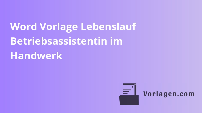 Word Vorlage Lebenslauf Betriebsassistentin im Handwerk