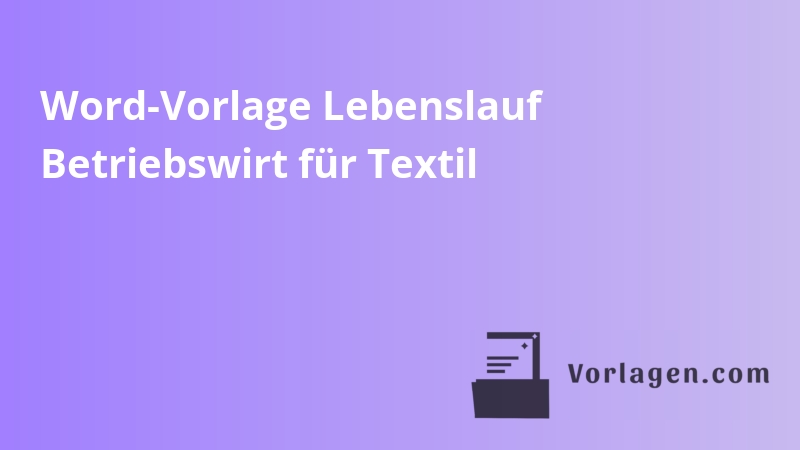 Word-Vorlage Lebenslauf Betriebswirt für Textil