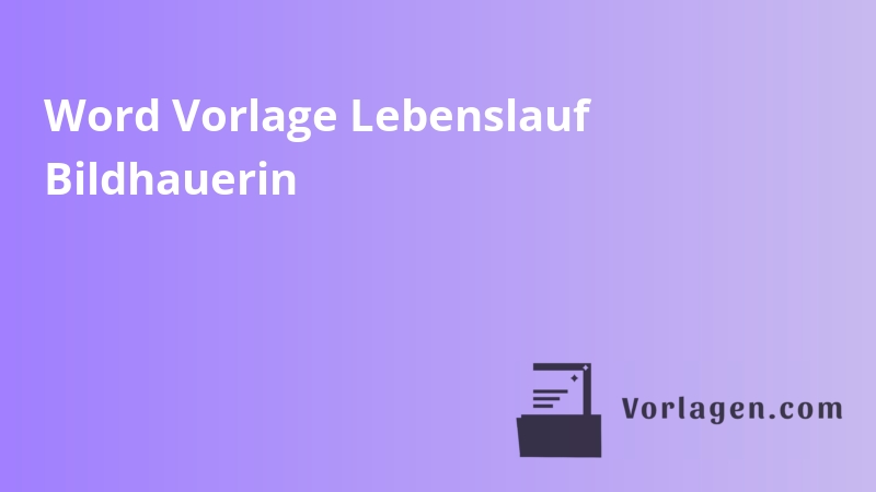 Word Vorlage Lebenslauf Bildhauerin