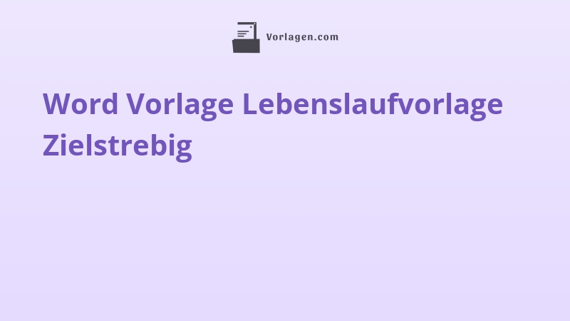 Word Vorlage Lebenslaufvorlage Zielstrebig