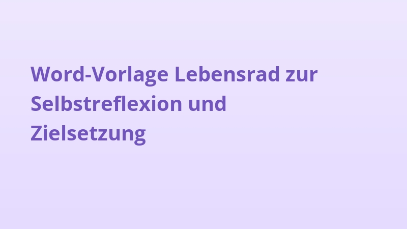 Word-Vorlage Lebensrad zur Selbstreflexion und Zielsetzung