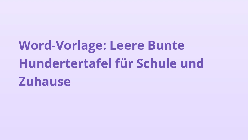 Word-Vorlage: Leere Bunte Hundertertafel für Schule und Zuhause