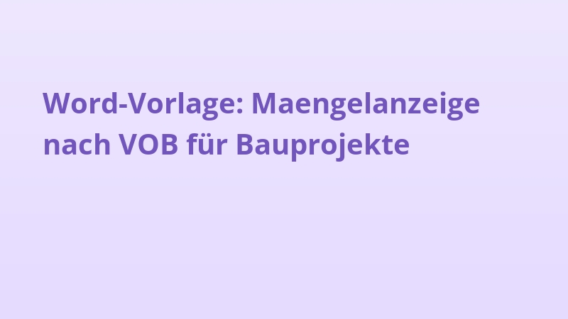 Word-Vorlage: Maengelanzeige nach VOB für Bauprojekte