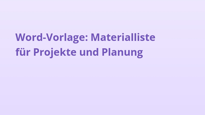 Word-Vorlage: Materialliste für Projekte und Planung