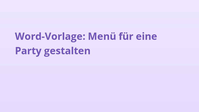 Word-Vorlage: Menü für eine Party gestalten