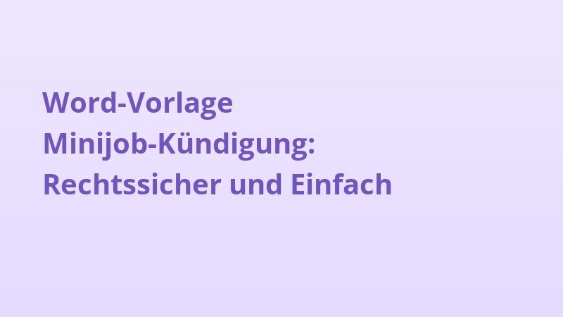 Word-Vorlage Minijob-Kündigung: Rechtssicher und Einfach