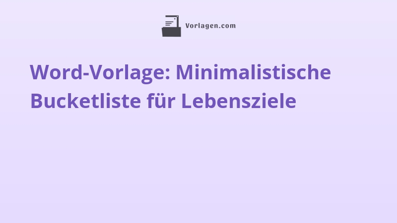 Word-Vorlage: Minimalistische Bucketliste für Lebensziele
