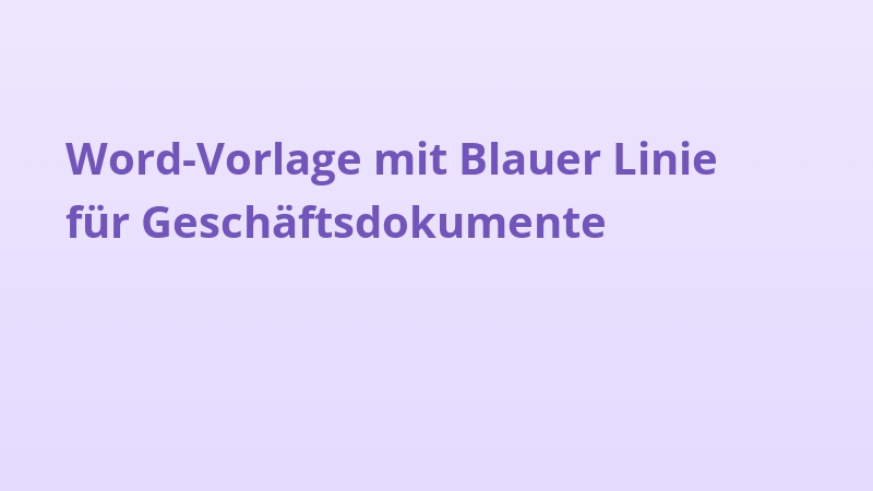 Word-Vorlage mit Blauer Linie für Geschäftsdokumente