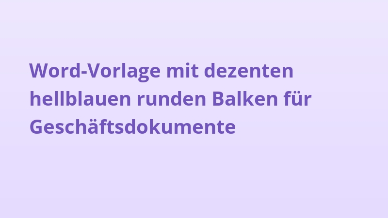 Word-Vorlage mit dezenten hellblauen runden Balken für Geschäftsdokumente