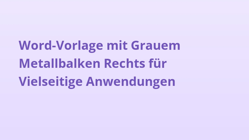 Word-Vorlage mit Grauem Metallbalken Rechts für Vielseitige Anwendungen
