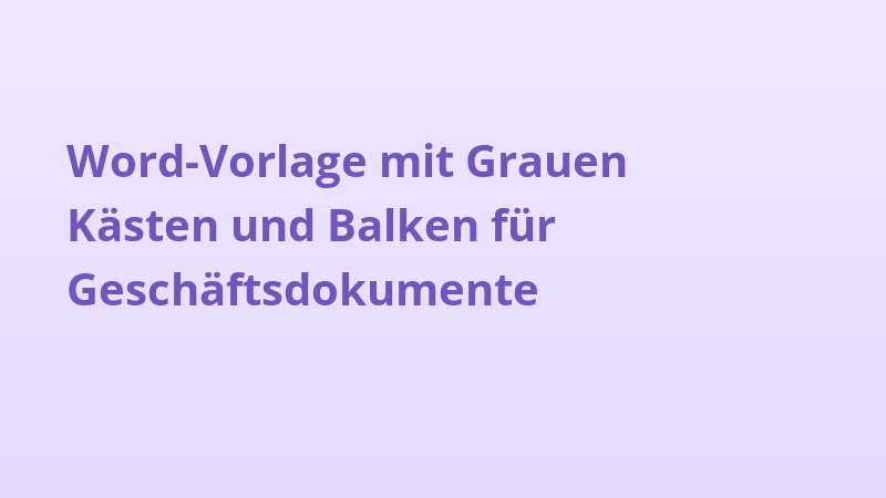 Word-Vorlage mit Grauen Kästen und Balken für Geschäftsdokumente