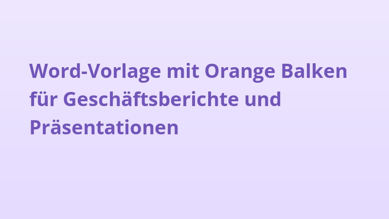 Word-Vorlage mit Orange Balken für Geschäftsberichte und Präsentationen