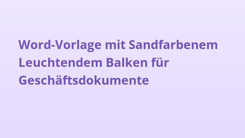 Word-Vorlage mit Sandfarbenem Leuchtendem Balken für Geschäftsdokumente