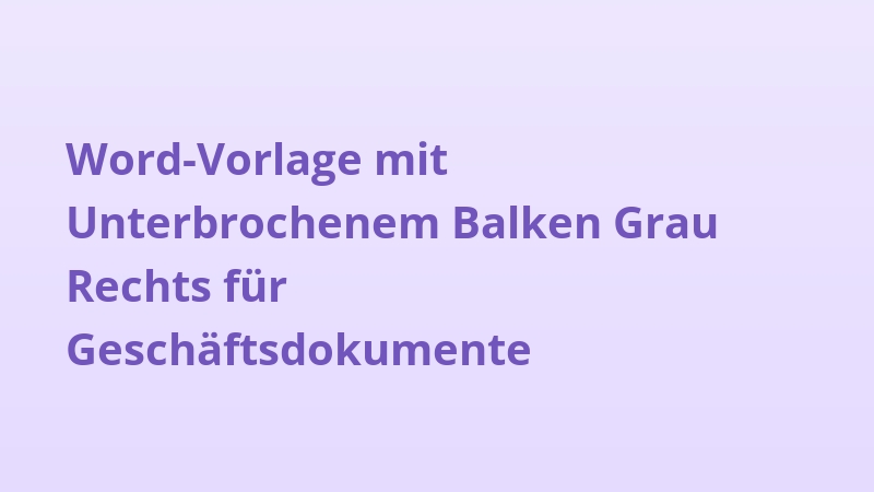 Word-Vorlage mit Unterbrochenem Balken Grau Rechts für Geschäftsdokumente