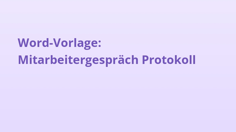 Word-Vorlage: Mitarbeitergespräch Protokoll