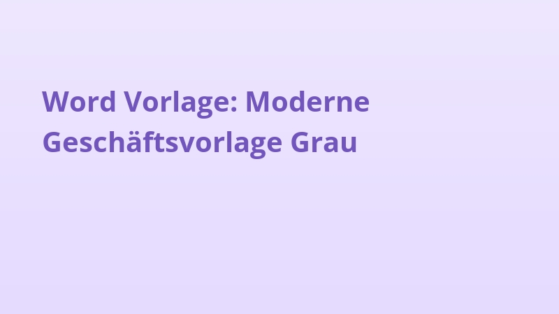 Word Vorlage: Moderne Geschäftsvorlage Grau