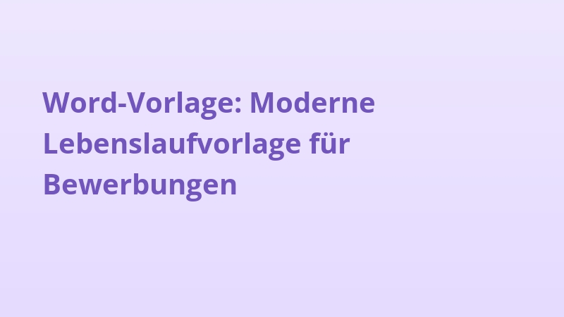 Word-Vorlage: Moderne Lebenslaufvorlage für Bewerbungen