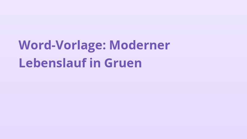 Word-Vorlage: Moderner Lebenslauf in Gruen