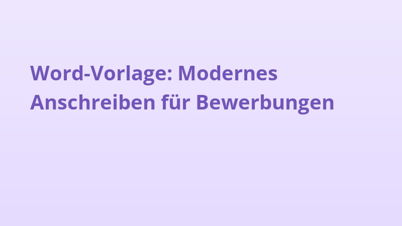 Word-Vorlage: Modernes Anschreiben für Bewerbungen