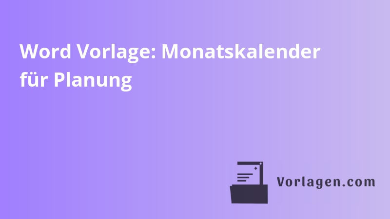 Word Vorlage: Monatskalender für Planung