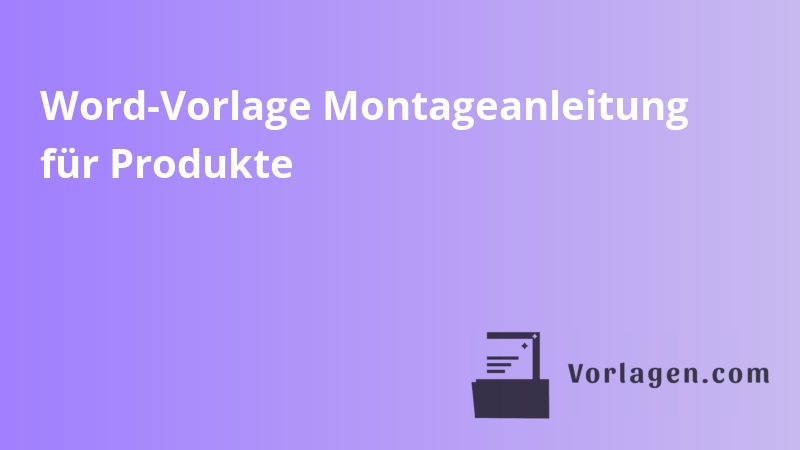 Word-Vorlage Montageanleitung für Produkte