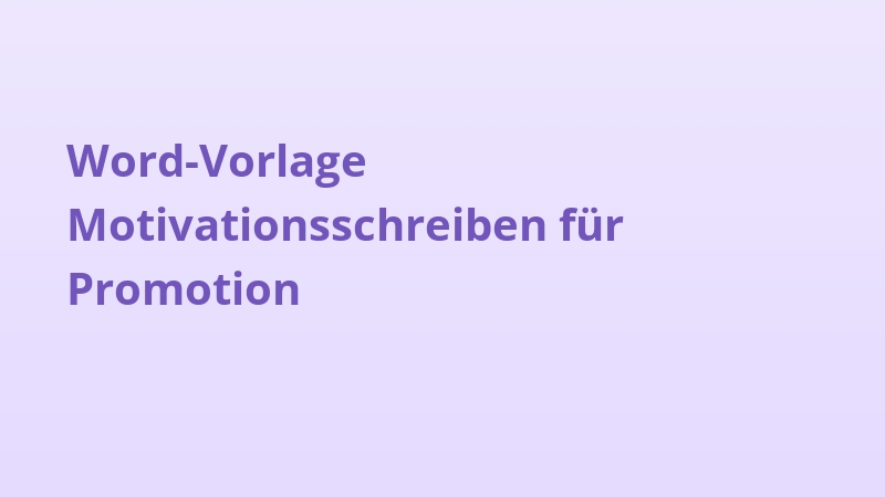 Word-Vorlage Motivationsschreiben für Promotion