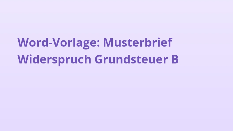 Word-Vorlage: Musterbrief Widerspruch Grundsteuer B