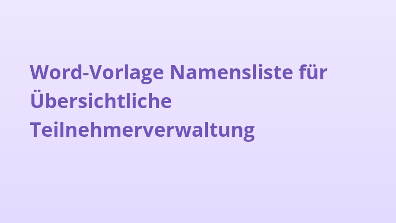Word-Vorlage Namensliste für Übersichtliche Teilnehmerverwaltung