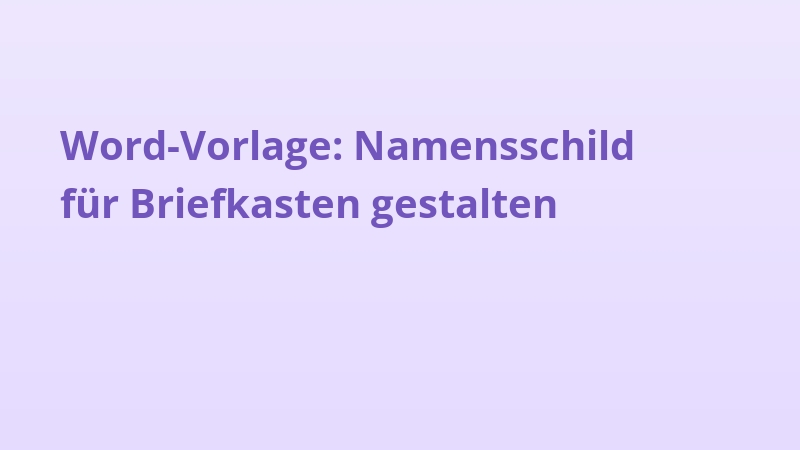 Word-Vorlage: Namensschild für Briefkasten gestalten