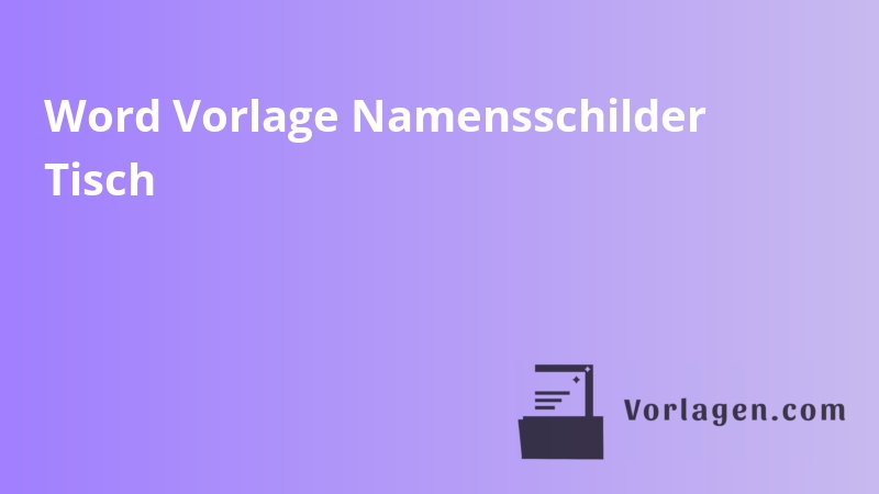 Word Vorlage Namensschilder Tisch
