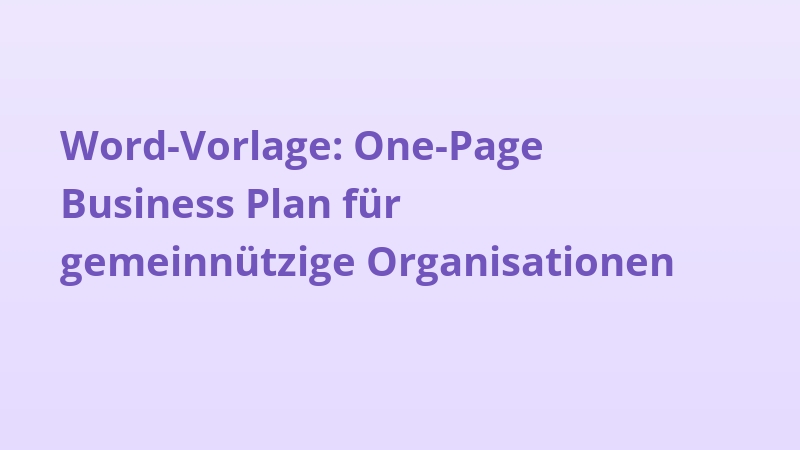 Word-Vorlage: One-Page Business Plan für gemeinnützige Organisationen