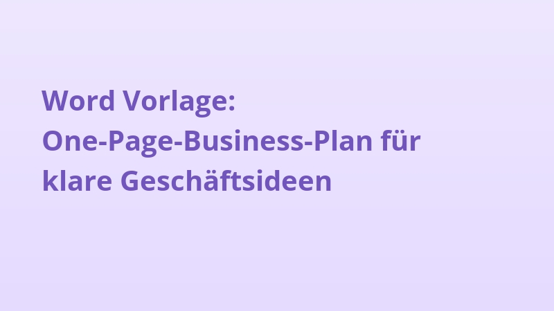 Word Vorlage: One-Page-Business-Plan für klare Geschäftsideen