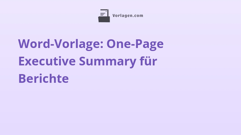 Word-Vorlage: One-Page Executive Summary für Berichte
