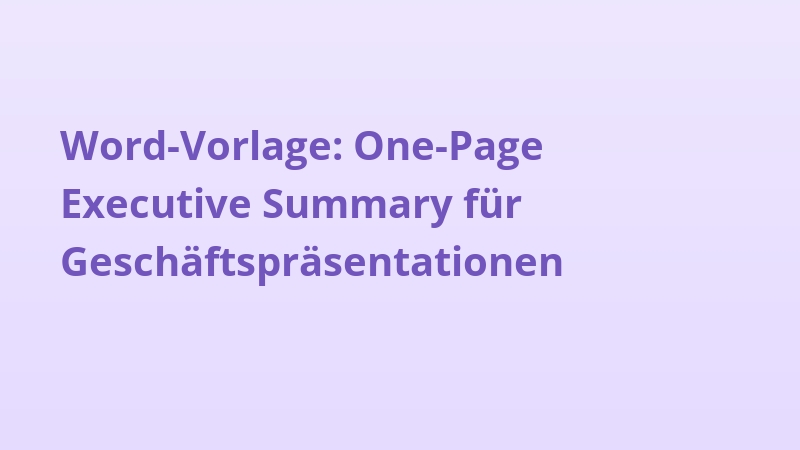 Word-Vorlage: One-Page Executive Summary für Geschäftspräsentationen